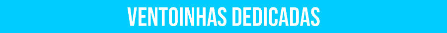Ventoinhas dedicadas